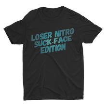 Load image into Gallery viewer, Loser Nitro Suck-Face Edition T-shirt