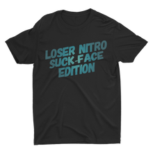 Load image into Gallery viewer, Loser Nitro Suck-Face Edition T-shirt
